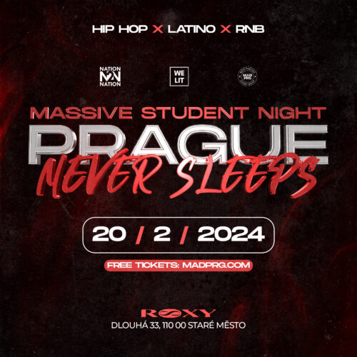 Prague Never Sleeps ▲ MASSIVE STUDENT NIGHT 20.2.2024 ROXY CLUB PRAGUE